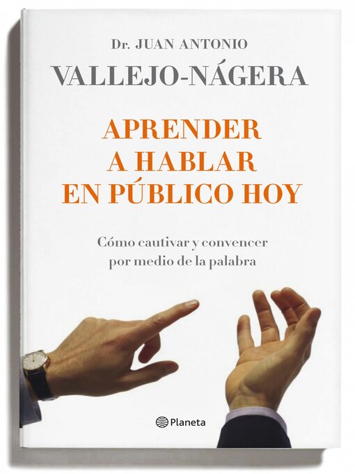 Title details for Aprender a hablar en público hoy by Juan Antonio Vallejo-Nágera - Wait list